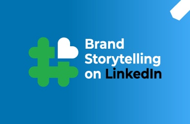 Brand Storytelling On LinkedIn