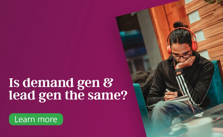 Demand Gen and Leadgen Post 391X241 - Are demand generation and lead generation the same? No, they are not! Here’s why.