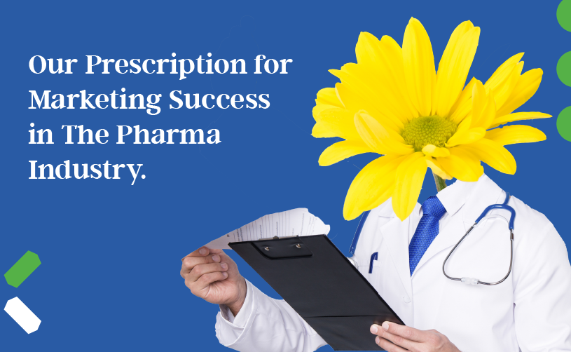 The Pharma Industry B 830X380 copy 2 - Our Prescription for Marketing Success in The Pharma Industry